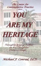 You Are My Heritage: Thoughts From A Father As His Daughter Enters College