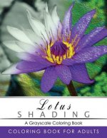 Lotus Shading Coloring Book: Grayscale coloring books for adults Relaxation Art Therapy for Busy People (Adult Coloring Books Series, grayscale fan