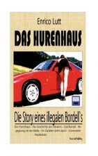 Das Hurenhaus: Die Story eines illegalen Bordells