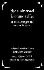 The Universal Fortune Teller: Of Mrs. Bridget the Norwood Gypsy