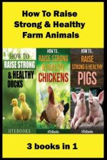 How To Raise Strong & Healthy Farm Animals