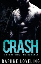 CRASH (A Stone Kings Motorcycle Club Romance)