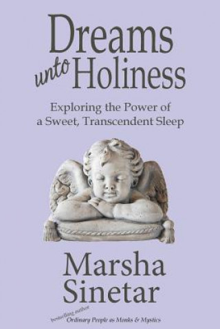 Dreams unto Holiness: Exploring the Power of a Sweet, Transcendent Sleep