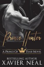 Prince Hunter: A Prince of Tease Novel