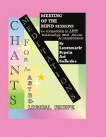 Meditations: CHANTS FOR AN ASTROLOGICAL Recipe: Meeting of The Mind SESSIONS For Compatibility in Life, Relationships, Work, Succes