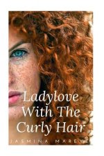 Ladylove With The Curly Hair: A Teenage Lesbian Romance Story