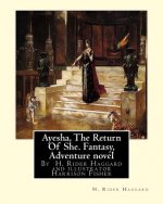 Ayesha, The Return Of She, by H. Rider Haggard (novel)A History of Adventure: : Harrison Fisher (July 27,1875 or 1877-January 19,1934)was an American