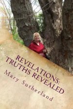 Revelations: Truths Revealed: The Untold Story of Giants, Ancient Mound Builders, the Followers of Horus and Secret Societies of No
