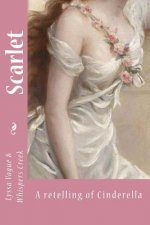 Scarlet: a retelling a cinderella