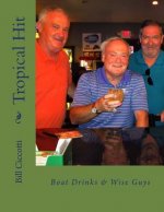 Tropical Hit: Boat Drinks & Wise Guys