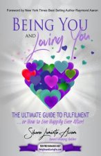 Being You and Loving You: The Ultimate Guide To Fulfilment