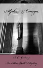 Alpha & Omega: An Altar Guild Mystery
