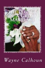 The Legacy Of A Great Marriage: 