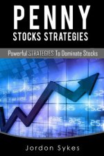 Penny Stock Strategies: Powerful Strategies To Dominate Stocks