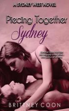 Piecing Together Sydney (A Sydney West Novel, Book 3)
