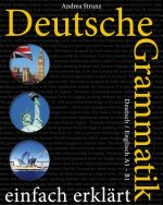 Deutsche Grammatik einfach erklärt: Deutsch / Englisch A1 - B1