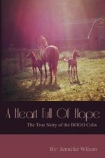 A Heart Full of Hope: The True Story of the BOGO Colts