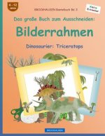 BROCKHAUSEN Bastelbuch Bd. 2 - Das große Buch zum Ausschneiden: Bilderrahmen: Dinosaurier: Triceratops