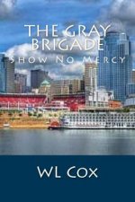 The Gray Brigade: Show No Mercy
