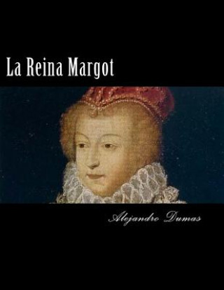 La Reina Margot (Spanish Edition)