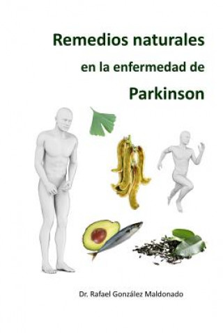 Remedios naturales en la enfermedad de Parkinson (Dr Rafael Gonzalez Maldonado)(Brožovaná)