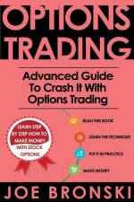 Options Trading: Advanced Guide to Crash It with Options Trading