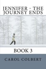 Jennifer - The Journey Ends: Book 3