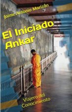 El iniciado Ankar: Viajero del Conocimiento