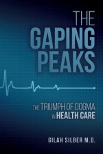 The Gaping Peaks: The Triumph Of Dogma In Health Care