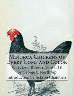 Minorca Chickens of Every Comb and Color: Chicken Breeds Book 38