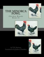 The Minorca Fowl: Chicken Breeds Book 41
