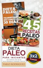 Dieta Paleo 3x2: Dieta Paleo Para Iniciantes + 45 Receitas Paleo + Transforme Seu Corpo Em 30 Dias Com a Dieta Paleolitica: Promoç?o Es