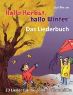 Hallo Herbst, hallo Winter! - 20 Lieder für die dunkle Jahreshälfte: Das Liederbuch mit allen Texten, Noten und Gitarrengriffen zum Mitsingen und Mits