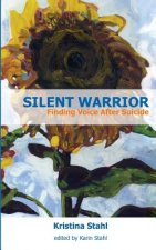Silent Warrior: Finding Voice After Suicide