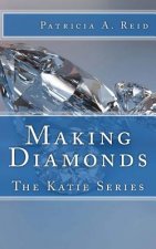 Making Diamonds: The Katie Series