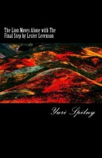 The Lion Moves Alone with The Final Step by Lester Levenson: Freedom Technique, Book II