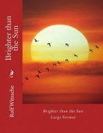 Brighter than the Sun (Large): Large Format