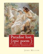 Paradise lost, By John Milton, A criticism on the poem By Samuel Johnson: ( epic poem )