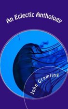 An Eclectic Anthology: Politics, Fiction and a splash of Insanity