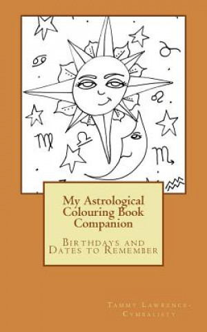 My Astrological Colouring Book Companion: Birthdays and Dates to Remember