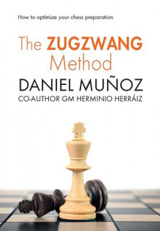 The Zugzwang Method: How to optimize your chess preparation