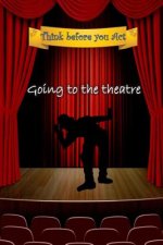 Think before you act - going to the theatre: Kids booklet for Preparation and deepening the experience of going to the theatre