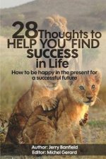 28 Thoughts to Help you Find Success in Life: How to be happy in the present for a successful future