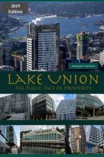 Lake Union: The Public Face of Prosperity: Seattle Downtown Vertical Architecture
