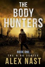 The Body Hunters - 9.96 Series (Dystopian / Post-Apocalyptic Action - Book 1)