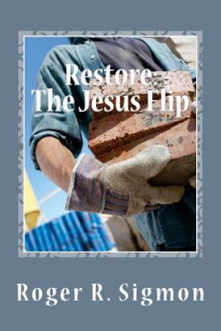 Restore: The Jesus Flip