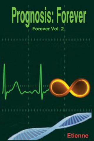 Prognosis: Forever