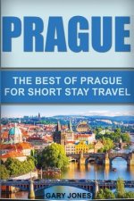 Prague: The Best Of Prague For Short Stay Travel