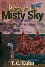 Place of the Misty Sky: A Novel of the Early Maya