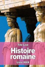 Histoire romaine: Livre XXIX